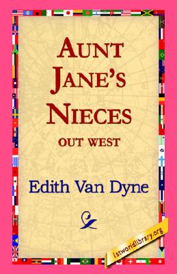 Aunt Jane's Nieces Out West
