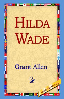 Hilda Wade, A Woman With Tenacity Of Purpose