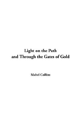 Light on The Path and Through the Gates of Gold