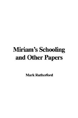 Miriam's Schooling and Other Papers