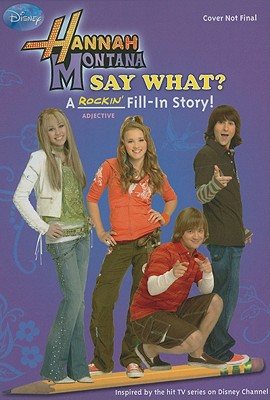 Hannah Montana Say What? A Rockin' Fill-in Story!