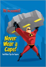 Never Wear a Cape!