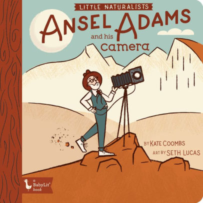 Little Naturalists Ansel Adams and His Camera