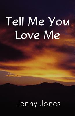 Tell Me You Love Me