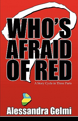 Who's Afraid of Red: A Story Cycle in Three Parts