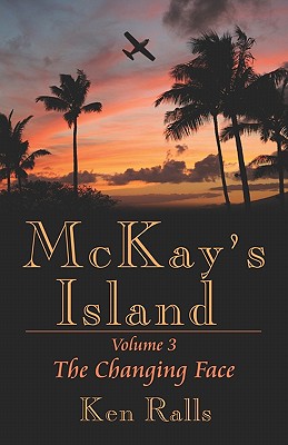 McKay's Island Volume 3: The Changing Face