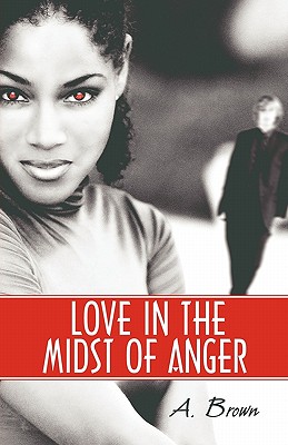 Love in the Midst of Anger