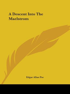 Descent into the Maelstrom