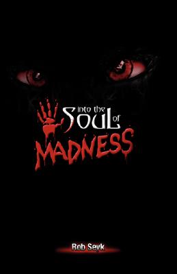 Into the Soul of Madness