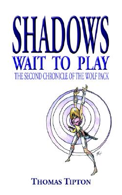 Shadows Wait to Play: The Second Chronicle of the Wolf Pack
