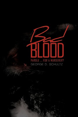Bad Blood: Parole ... for a Murderer?