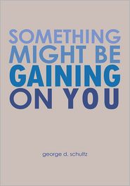 Something Might Be Gaining On You
