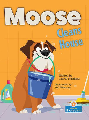 Moose Cleans House