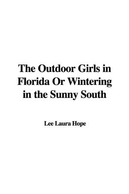 The Outdoor Girls In Florida; Or, Wintering In The Sunny South