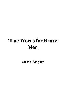 True Words for Brave Men