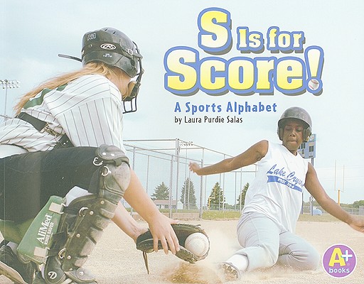 S Is for Score!: A Sports Alphabet