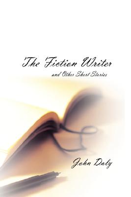 The Fiction Writer: And Other Short Stories