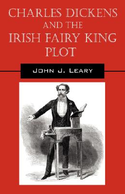 Charles Dickens and the Irish Fairy King Plot