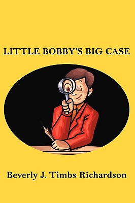 Little Bobby's Big Case