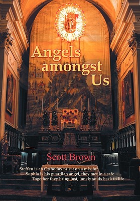 Angels Amongst Us: Steffen Is an Orthodox Priest on a Mission; Sophia Is His Guardian Angel, They Met in a Cafe; Together They Bring Lost