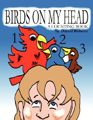 Birds on My Head: A Counting Book