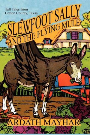 Slewfoot Sally And The Flying Mule