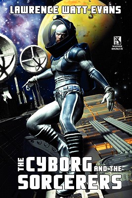 The Cyborg and the Sorcerers