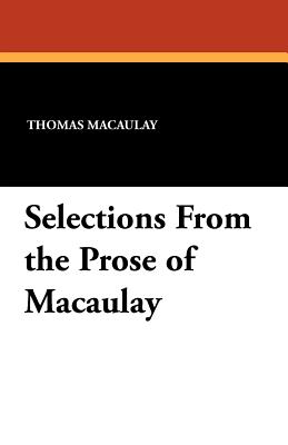 Selections From The Prose Of Macaulay