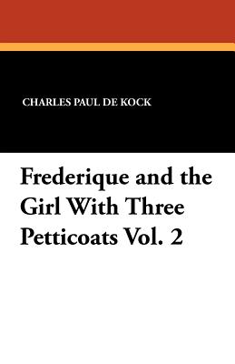 Frederique and the Girl With Three Petticoats Vol. 2