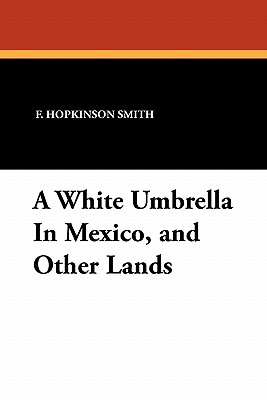 A White Umbrella In Mexico, And Other Lands