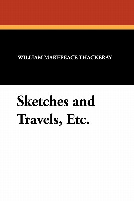 Sketches And Travels, Etc.
