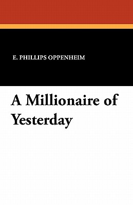 A Millionaire Of Yesterday