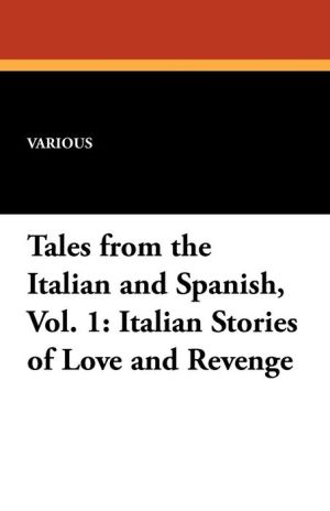 Tales from the Italian and Spanish, Vol. 1