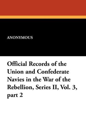 Official Records of the Union and Confederate Navies in the War of the Rebellion, Series II, Vol. 3, Part 2