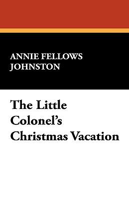 The Little Colonel's Christmas Vacation