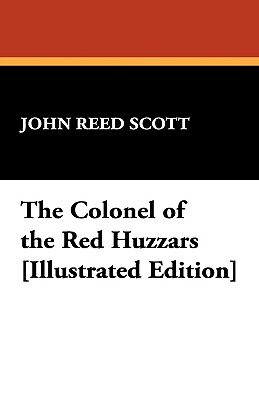 The Colonel Of The Red Huzzars (Illustrated Edition)