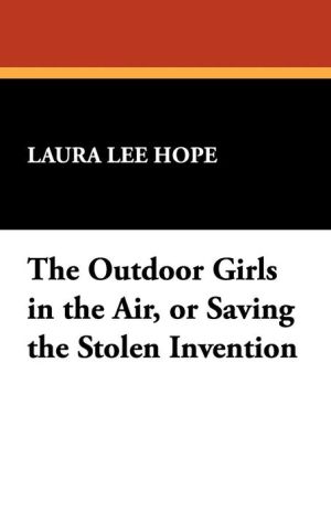 The Outdoor Girls in the Air; or, Saving the Stolen Invention