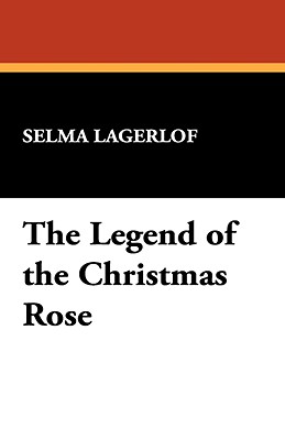 The Legend Of The Christmas Rose
