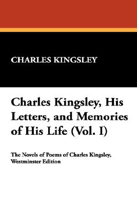 Charles Kingsley, His Letters, And Memories Of His Life