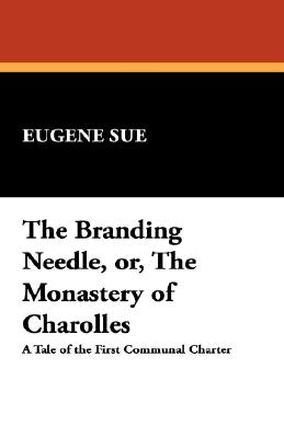 The Branding Needle, Or The Monastery Of Charolles