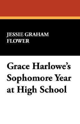Grace Harlowe's Sophomore Year At High School