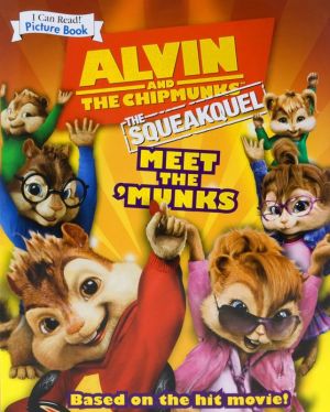 Alvin and the Chipmunks, the Squeakquel: Meet the 'Munks