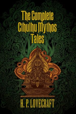 The Complete Cthulhu Mythos Tales of H.P. Lovectaft
