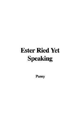 Ester Ried Yet Speaking