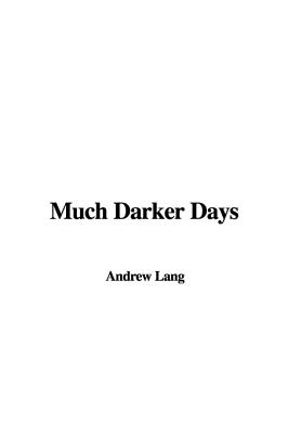 Much Darker Days