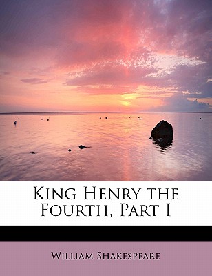 King Henry the Fourth, Part I