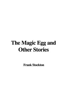 The Magic Egg and Other Stories