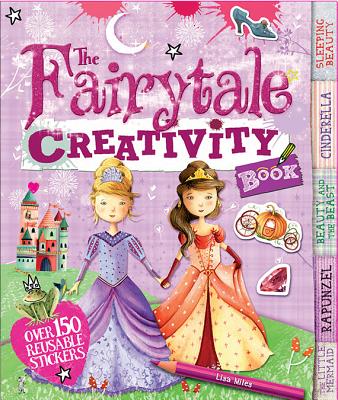 The Fairy Tale Creativity Book: Games, Cut-Outs, Art Paper, Stickers, and Stencils!