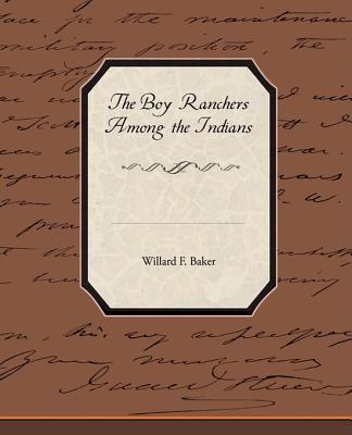 The Boy Ranchers Among the Indians