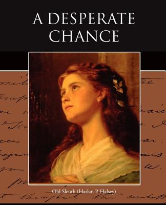 A Desperate Chance; Or, the Wizard Tramp's Revelation